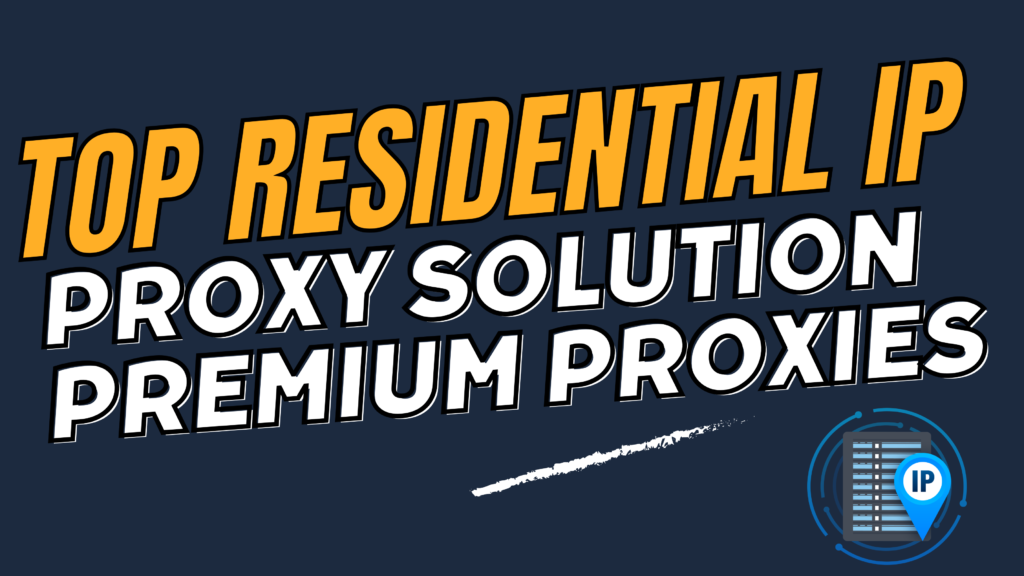 Top Residential Proxy Solution